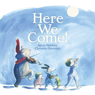 Here We Come! by Matthies, Janna