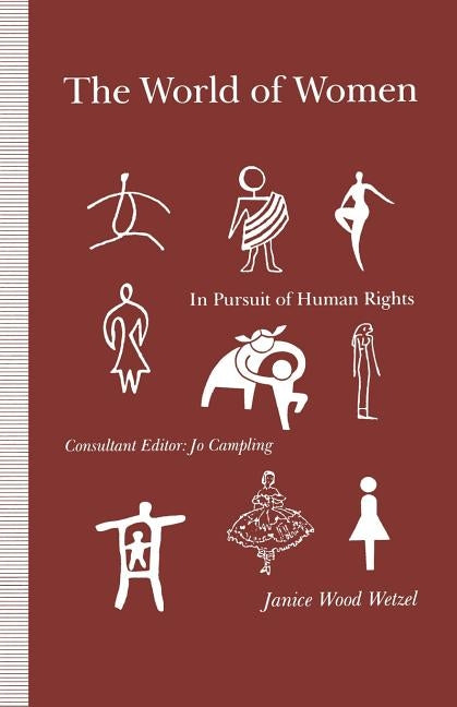 The World of Women: In Pursuit of Human Rights by Wetzel, Janice Wood