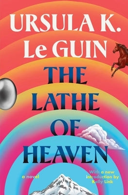 The Lathe of Heaven by Le Guin, Ursula K.