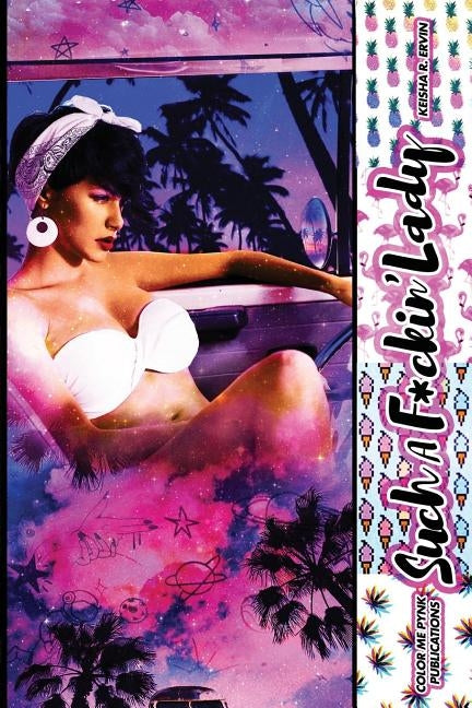 Such A Fuckin' Lady by Ervin, Keisha