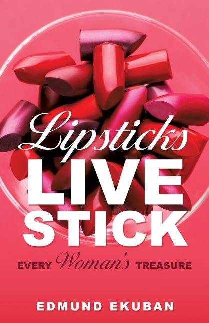 Lipsticks Live Stick by Ekuban, Edmund