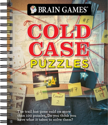 Brain Games - Cold Case Puzzles: The Trail Has Gone Cold on More Than 100 Puzzles. Do You Have What It Takes to Solve Them? by Publications International Ltd