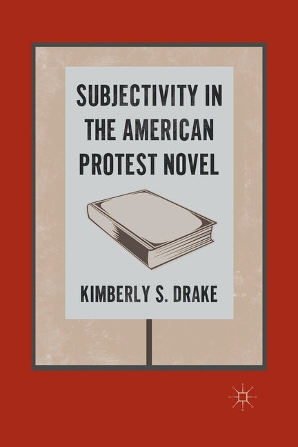 Subjectivity in the American Protes by Drake, K.