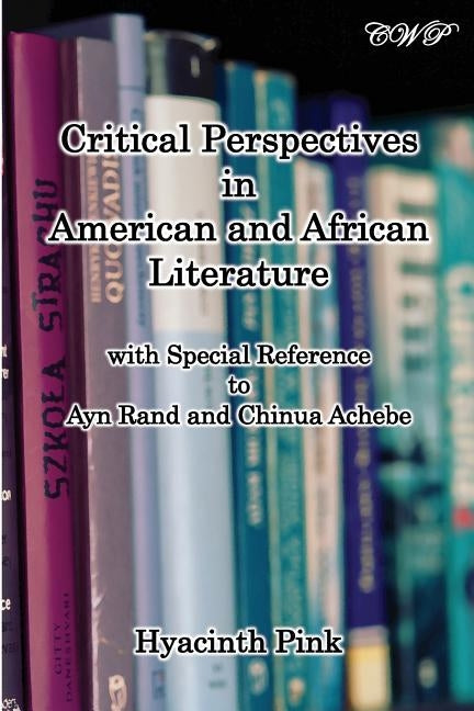 Critical Perspectives in American and African Literature by Pink, Hyacinth