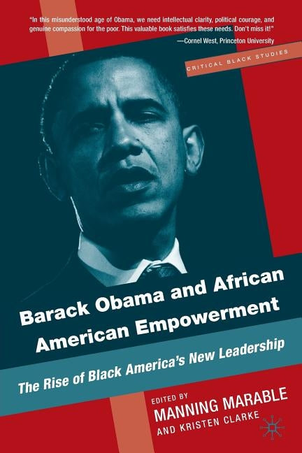 Barack Obama and African American Empowerment: The Rise of Black America's New Leadership by Marable, M.