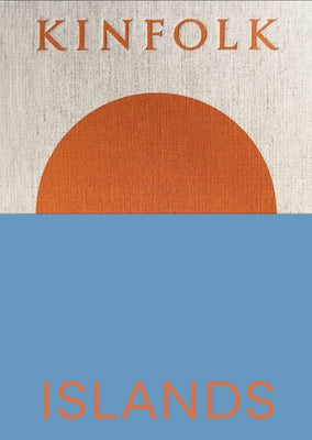 Kinfolk Islands by Burns, John