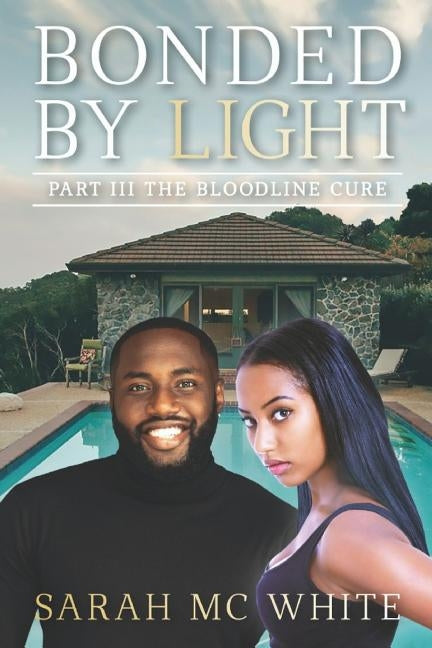 Bonded by Light: The Bloodline Cure by MC White, Sarah