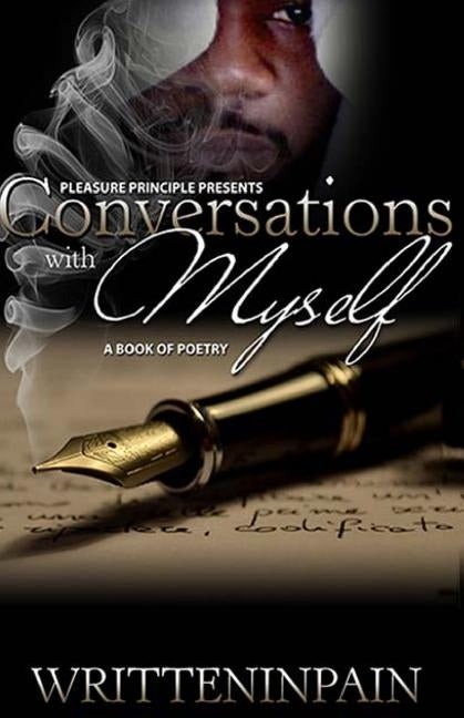 Conversations With Myself by Pain, Written in