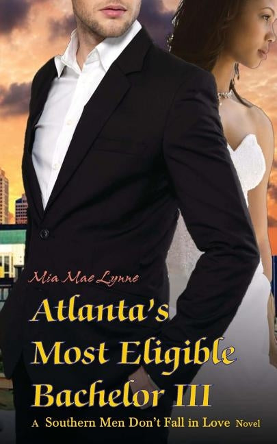 Atlanta's Most Eligible Bachelor III by Hupertz, Lex