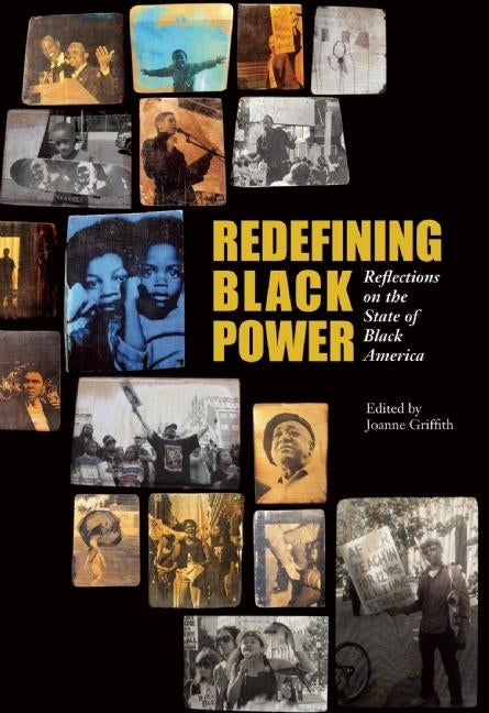 Redefining Black Power: Reflections on the State of Black America by Griffith, Joanne