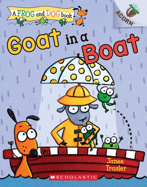 Goat in a Boat: An Acorn Book (a Frog and Dog Book #2), 2 by Trasler, Janee