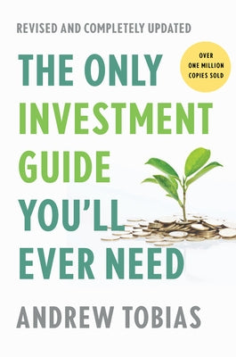 The Only Investment Guide You'll Ever Need: Revised Edition by Tobias, Andrew