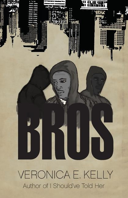 Bros by Kelly, Veronica E.