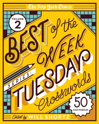 The New York Times Best of the Week Series 2: Tuesday Crosswords: 50 Easy Puzzles by New York Times