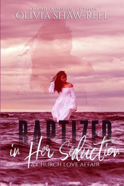 Baptized in Her Seduction: A Church Love Affair by Reel, Paris