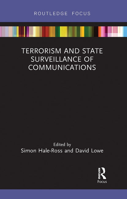 Terrorism and State Surveillance of Communications by Hale-Ross, Simon