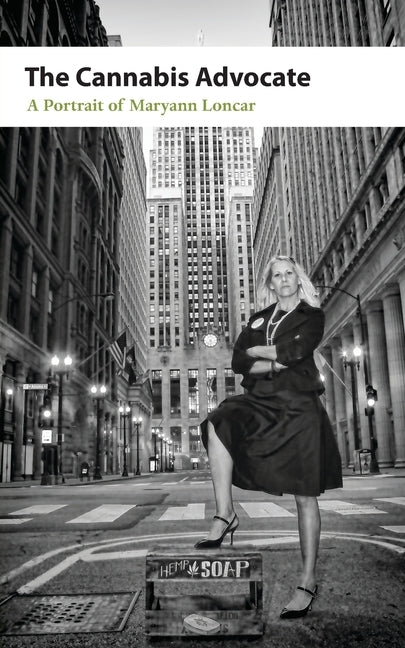 The Cannabis Advocate by Loncar, Maryann