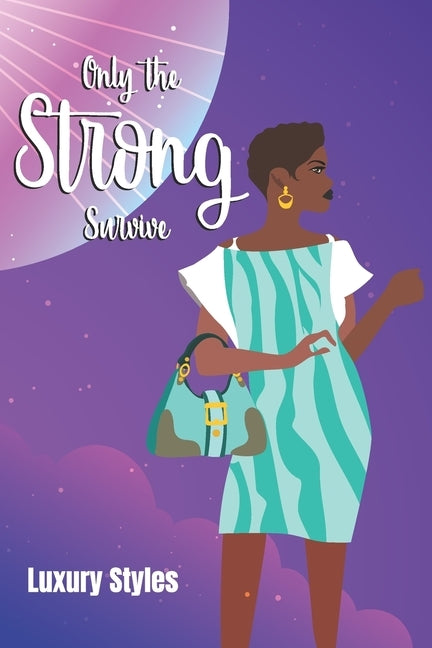 Only the Strong Survive by Styles, Luxury