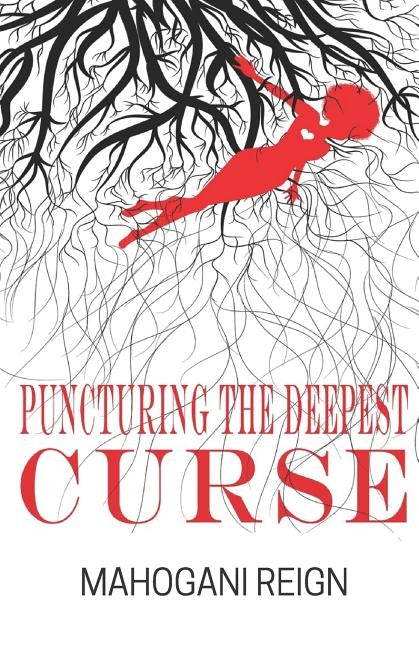 Puncturing the Deepest Curse by Reign, Mahogani
