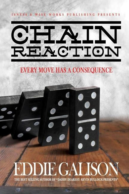 Chain Reaction: Every Move Has A Consequence by Bullock, Kevin