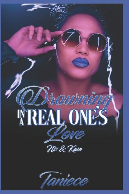 Drowning In A Real One's Love: Nix & Kase by Taniece