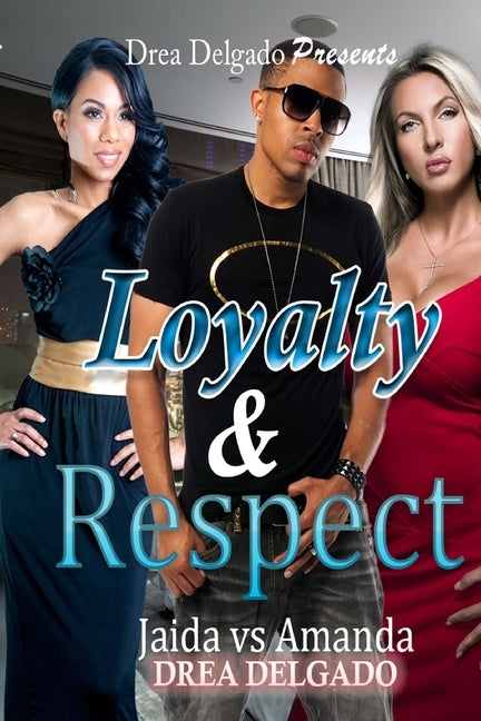Loyalty & Respect: Jaida vs Amanda by Delgado, Author Drea