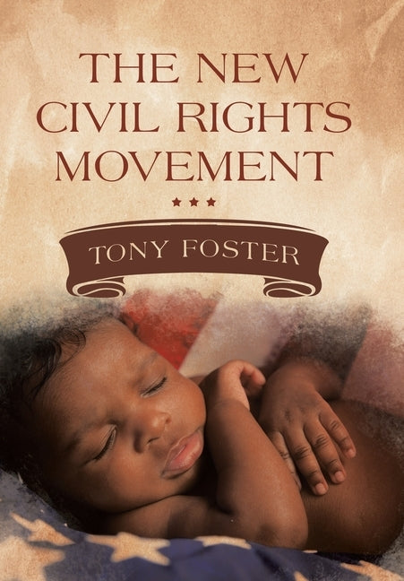 The New Civil Rights Movement by Foster, Tony