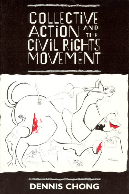 Collective Action and the Civil Rights Movement by Chong, Dennis