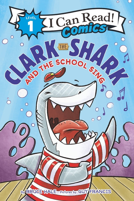 Clark the Shark and the School Sing by Hale, Bruce