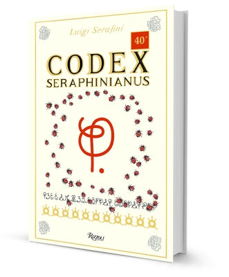Codex Seraphinianus: 40th Anniversary Edition by Serafini, Luigi