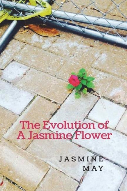The Evolution of A Jasmine Flower by May, Jasmine a.