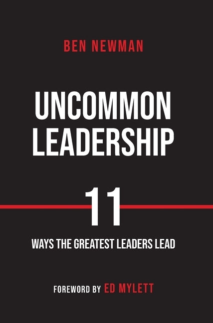 Uncommon Leadership by Newman, Ben