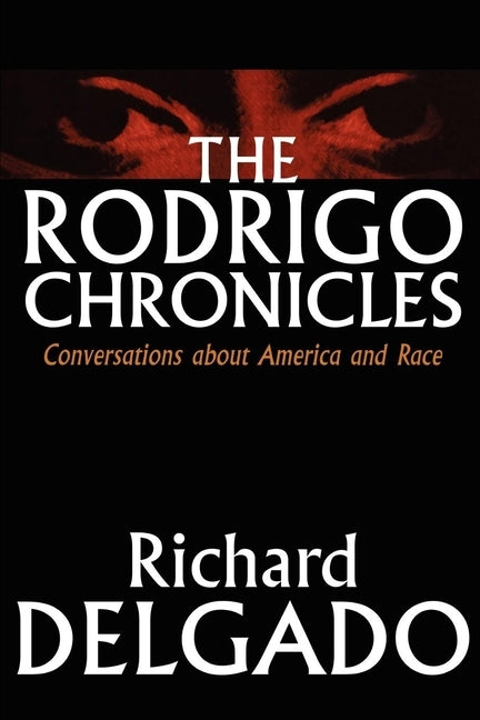 The Rodrigo Chronicles: Conversations about America and Race by Delgado, Richard