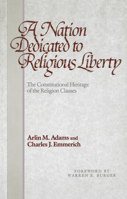 A Nation Dedicated to Religious Liberty by Adams, Arlin M.