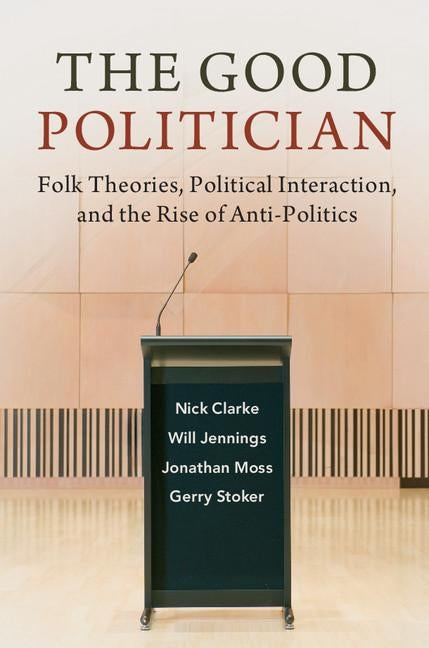 The Good Politician by Clarke, Nick