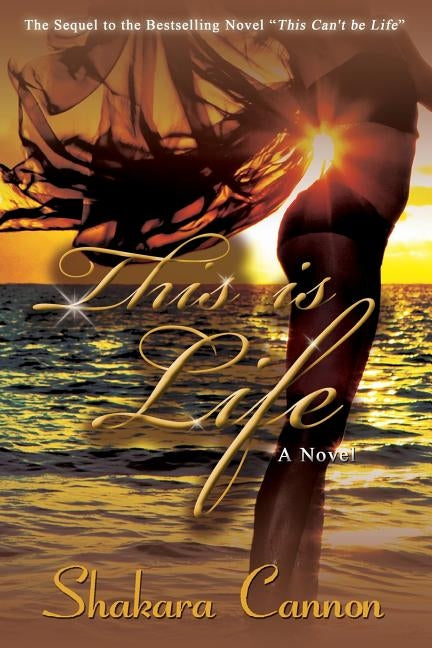 This is Life: Sequel to This Can't be Life by Cannon, Shakara
