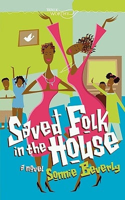 Saved Folk in the House by Beverly, Sonnie