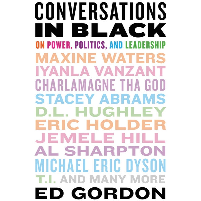 Conversations in Black: On Power, Politics, and Leadership by Gordon, Ed