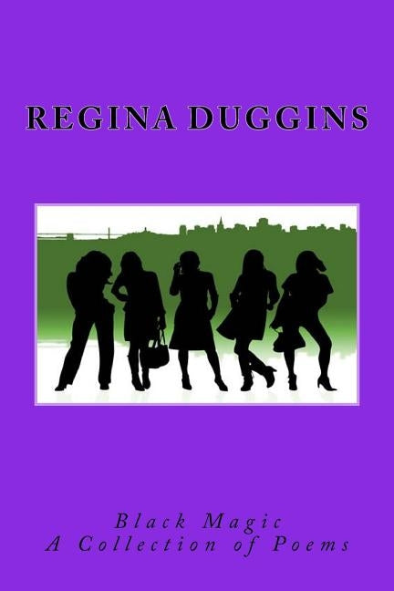 Black Magic by Duggins, Regina