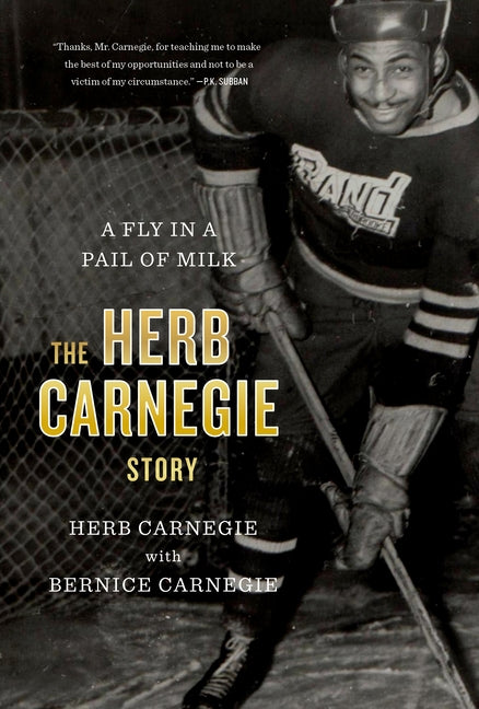 A Fly in a Pail of Milk: The Herb Carnegie Story by Carnegie, Herb