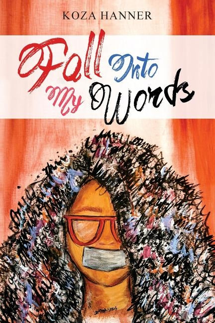 Fall Into My Words by Hanner, Ryan W.