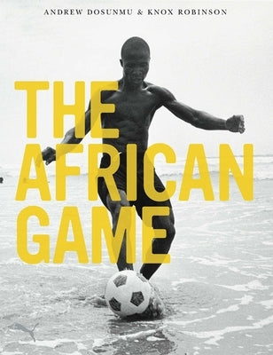 The African Game by Dosunmu, Andrew