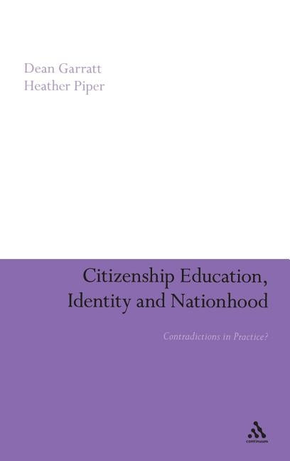 Citizenship Education, Identity and Nationhood by Garratt, Dean