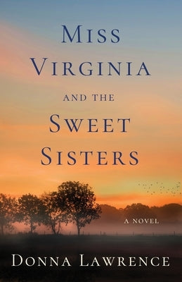 Miss Virginia and the Sweet Sisters by Lawrence, Donna