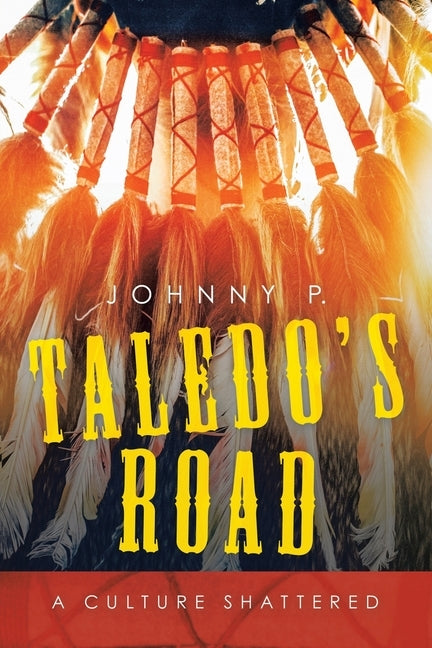 Taledo's Road: A Culture Shattered by P, Johnny