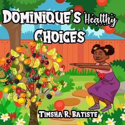 Dominique's Healthy Choices by Batiste, Timsha R.