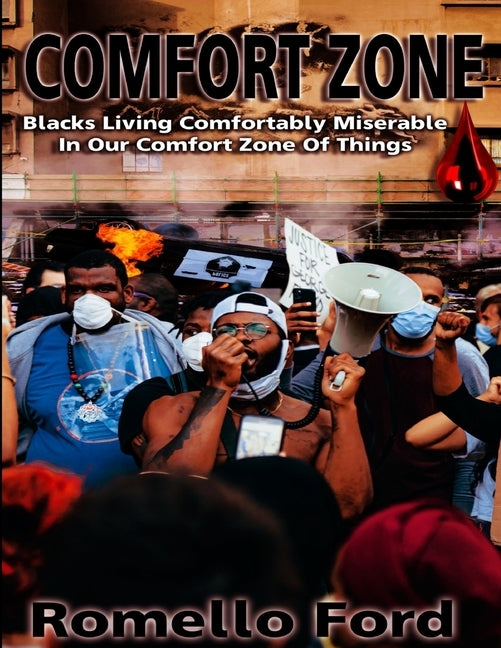 Comfort Zone: Blacks Living Comfortably Miserable In Our Comfort Zone Of Things by Ford, Romello