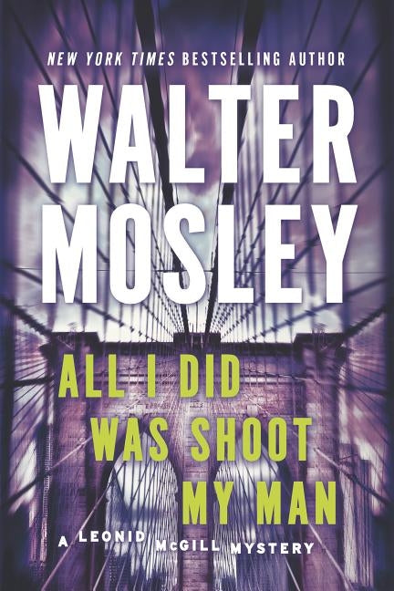 All I Did Was Shoot My Man by Mosley, Walter