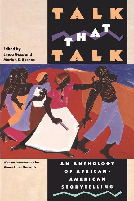 Talk That Talk: An Anthology of African-American Storytelling by Goss, Linda