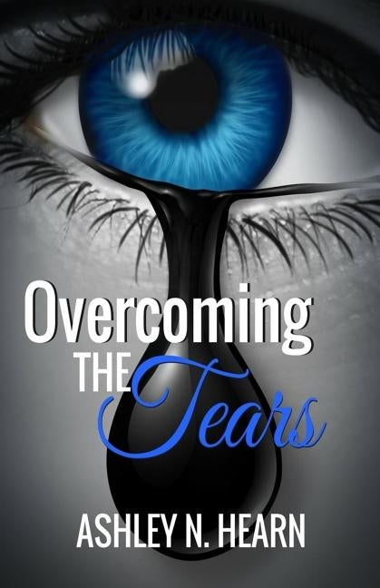 Overcoming the Tears by Hearn, Ashley N.